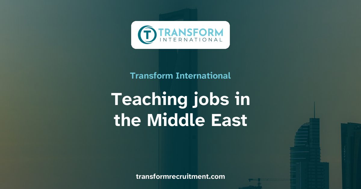 Teaching jobs in Dubai, Saudi Arabia, Qatar and the Gulf | Transform ...